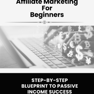 Affiliate Marketing For Beginners