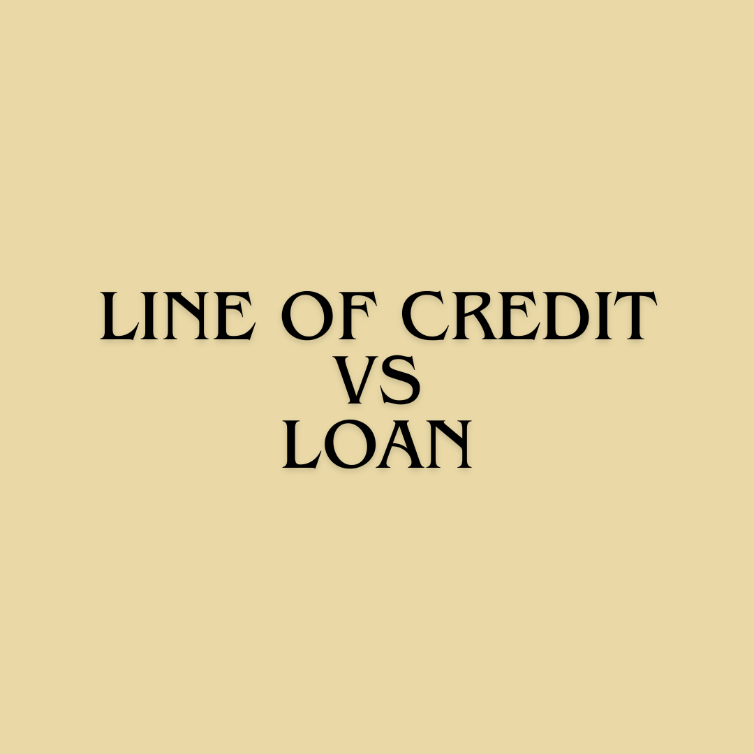 Comparison for line of credit vs a loan options